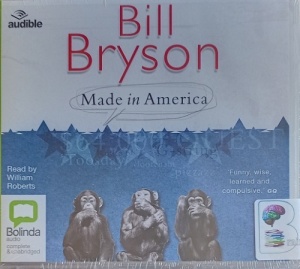 Made in America written by Bill Bryson performed by William Roberts on Audio CD (Unabridged)